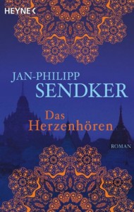 Jan-Philipp Sendker, Das Herzenhören, Roman, Myanmar, Burma, Birma, Lesetipps, Bücher fürs Reisehandgepäck, Buchempfehlungen, www.wo-der-pfeffer-waechst.de
