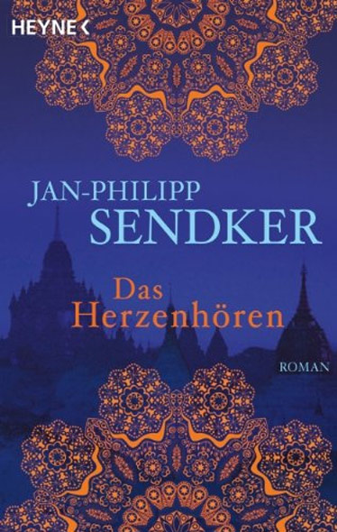 Jan-Philipp Sendker, Das Herzenhören, Roman, Myanmar, Burma, Birma, Lesetipps, Bücher fürs Reisehandgepäck, Buchempfehlungen, www.wo-der-pfeffer-waechst.de